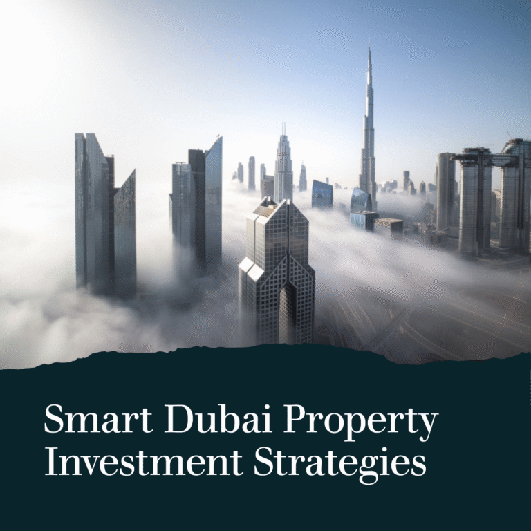Smart Dubai Property Investment Strategies