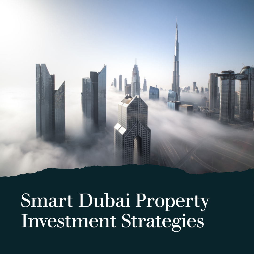 Smart Dubai Property Investment Strategies