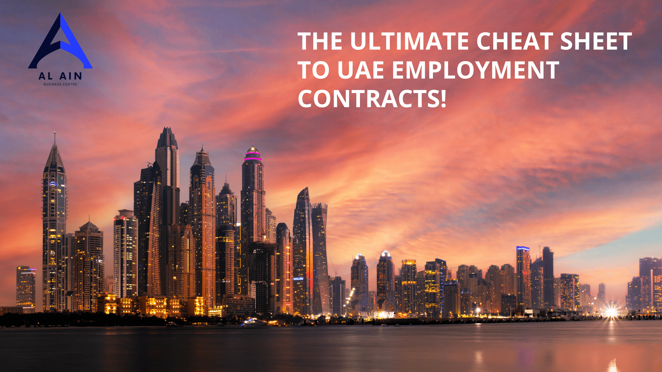 The Ultimate Cheat Sheet to UAE Employment Contracts! 